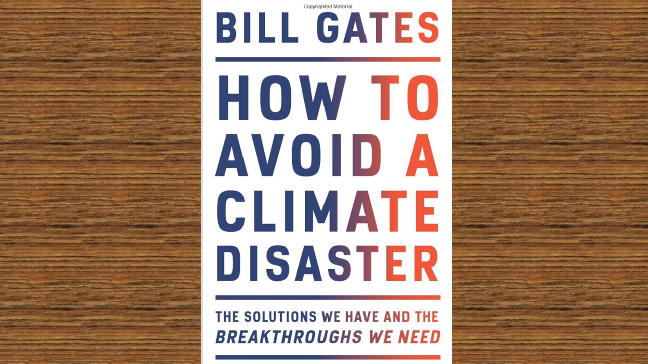 How to avoid a climate disaster By Bill Gates
